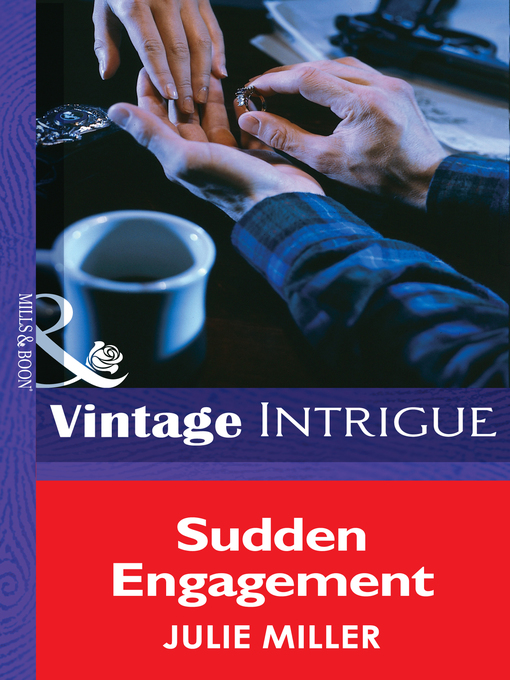 Title details for Sudden Engagement by Julie Miller - Available